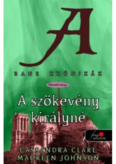 A SZÖKEVÉNY KIRÁLYNÉ - BANE KRÓNIKÁK 2.