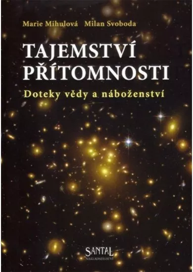 Tajemství přítomnosti, Doteky vědy a náboženství