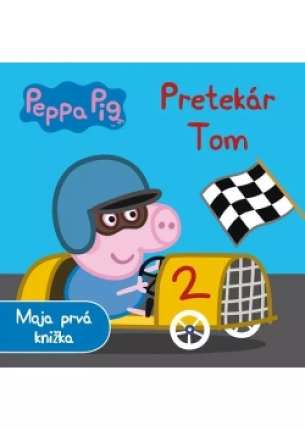 Peppa Pig - Pretekár Tom - Moja prvá knižka