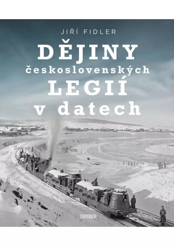 Jiří Fidler - Dějiny československých legií v datech