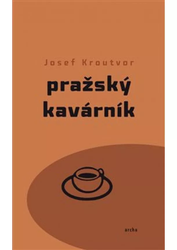 Josef Kroutvor - Pražský kavárník