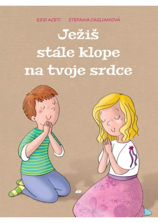 Ezio Aceti, Stefania Caglianiová - Ježiš stále klope na tvoje srdce