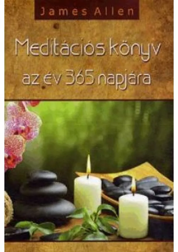 James Allen - Meditációs könyv az év 365 napjára