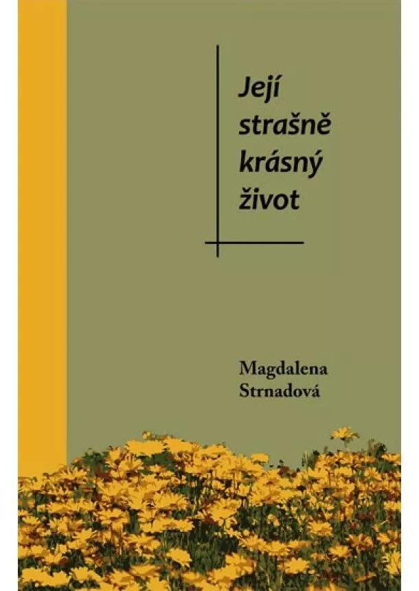 Magdalena Strnadová - Její strašně krásný život