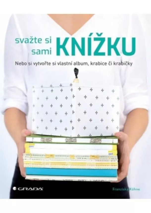 Franziska Kühne - Svažte si sami knížku, album, diář, artbook...