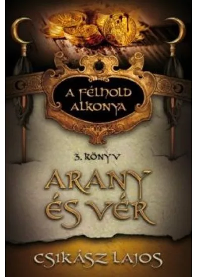 Arany és vér /A félhold alkonya 3.