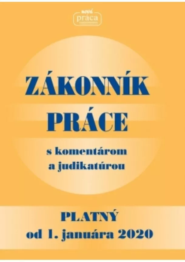 Kolektív - Zákonník práce s komentárom a judikatúrou platný od 1. januára 2020