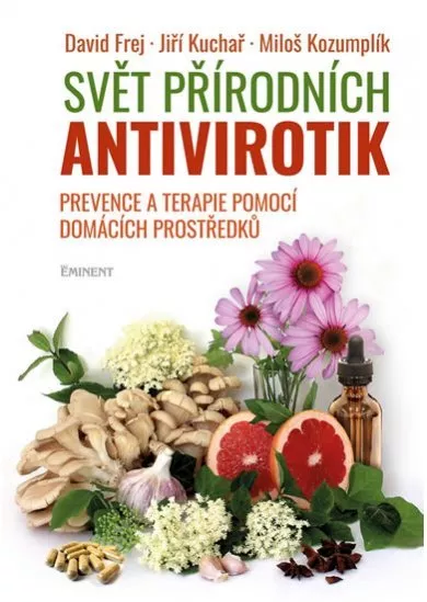 Svět přírodních antivirotik - Prevence a terapie pomocí domácích prostředků