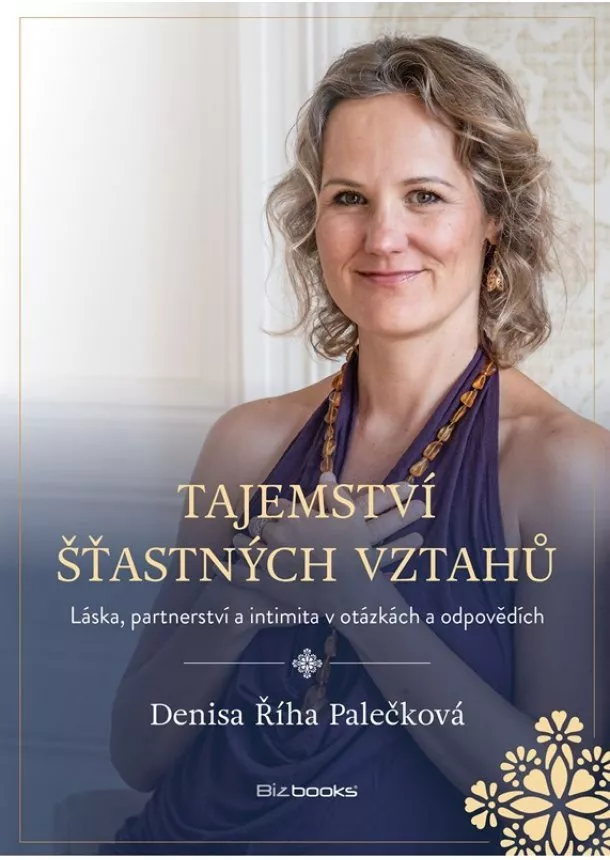 Denisa Říha Palečková - Tajemství šťastných vztahů