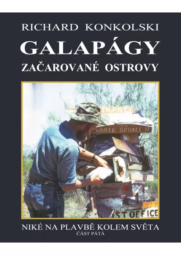 Richard Konkolski - Galapágy začarované ostrovy - Plavby za dobrodružstvím