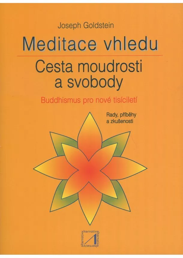 Joseph Goldstein - Meditace vhledu - cesta moudrosti a svobody