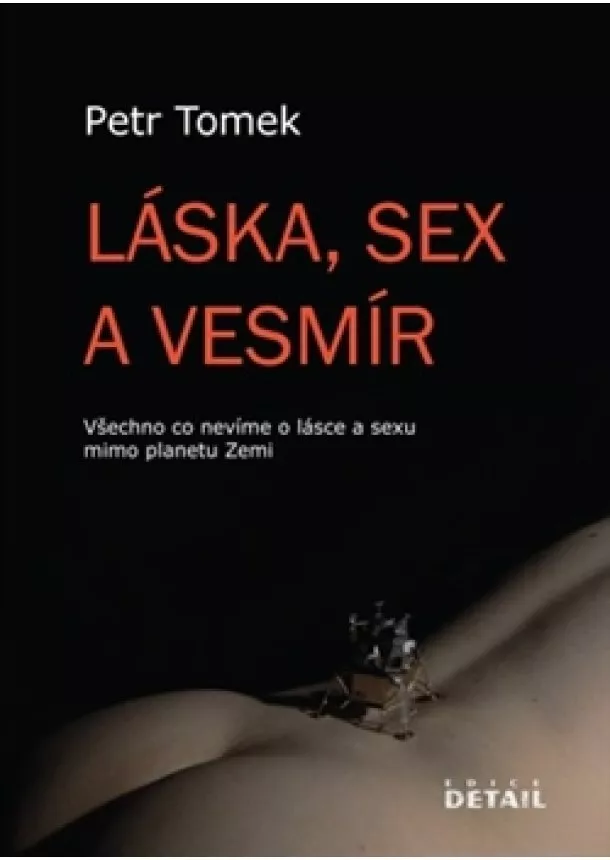 Petr Tomek - Láska, sex a Vesmír