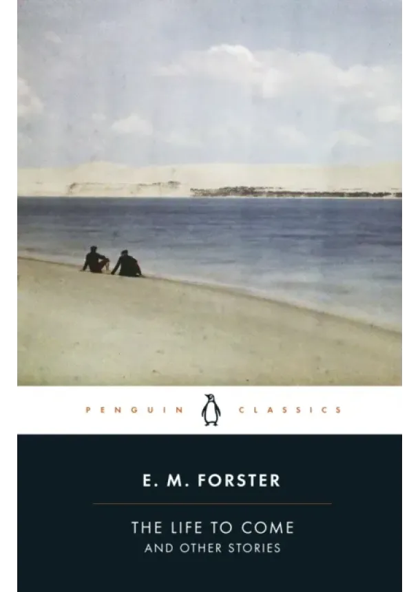 E.M. Forster - The Life to Come