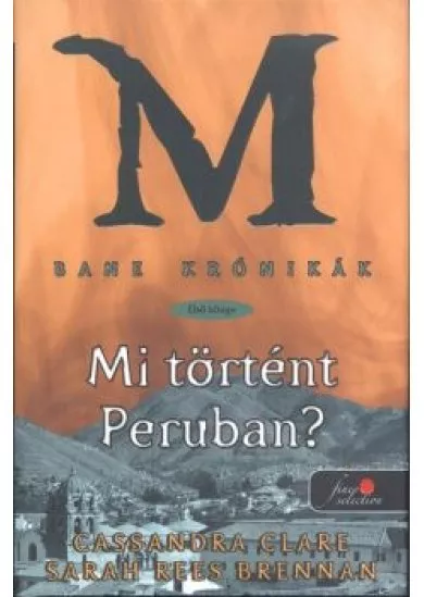 Mi történt Peruban? - Bane krónikák 1. /Kemény