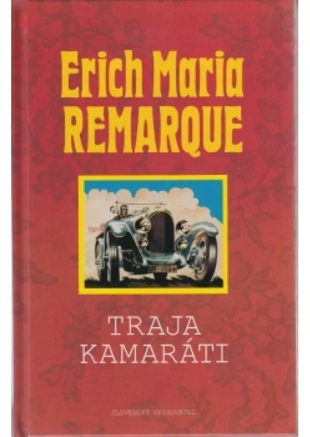 Erich Maria Remarque - Traja kamaráti, nové vydanie