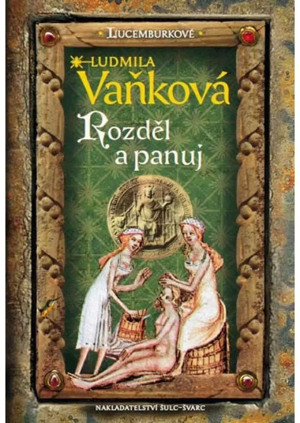 Ludmila Vaňková - Lucemburkové - Rozděl a panuj