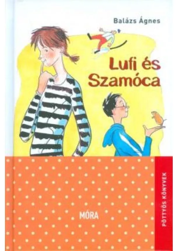 BALÁZS ÁGNES - LUFI ÉS SZAMÓCA (6. KIADÁS)