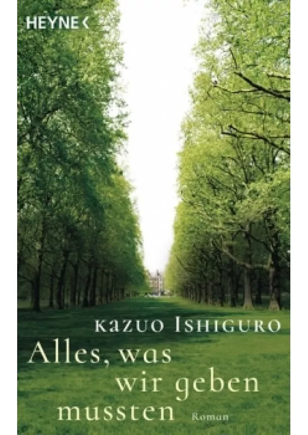 Ishiguro Kazuo - Alles, was wir geben mussten