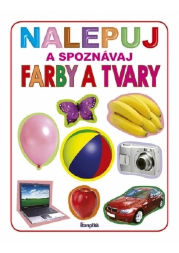 autor neuvedený - Nalepuj a spoznávaj: Farby a tvary