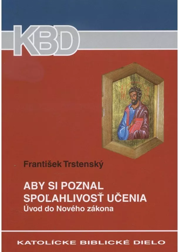 František Trstenský - Aby si poznal spoľahlivosť učenia - Úvod do Nového zákona