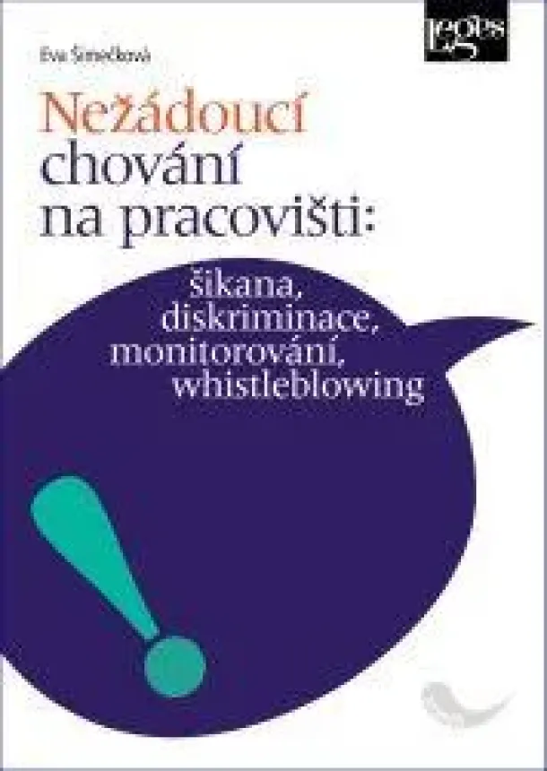 Eva Šimečková - Nežádoucí chování na pracovišti: šikana, diskriminace, monitorování, whistleblowing