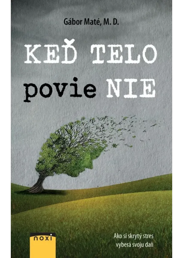 Gábor Maté - Keď telo povie NIE