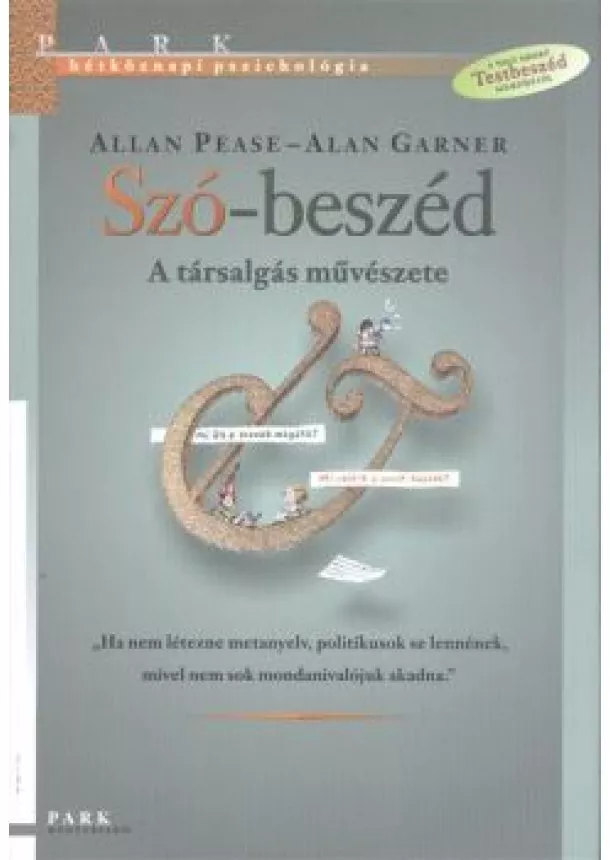 ALLAN PEASE - ALAN GARNER - SZÓ-BESZÉD - A TÁRSALGÁS MŰVÉSZETE