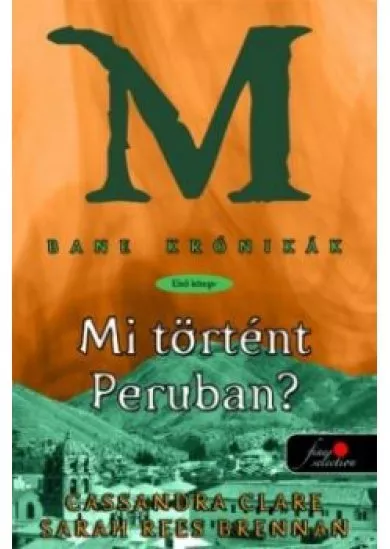 MI TÖRTÉNT PERUBAN? - BANE KRÓNIKÁK 1.