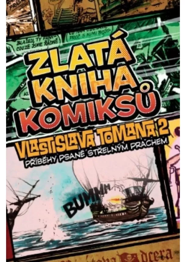 Vlastislav Toman - Zlatá kniha komiksů Vlastislava Tomana 2: Příběhy psané střelným prachem