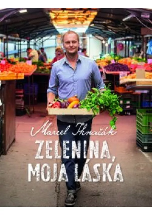 Marcel Ihnačák - Zelenina, moja láska