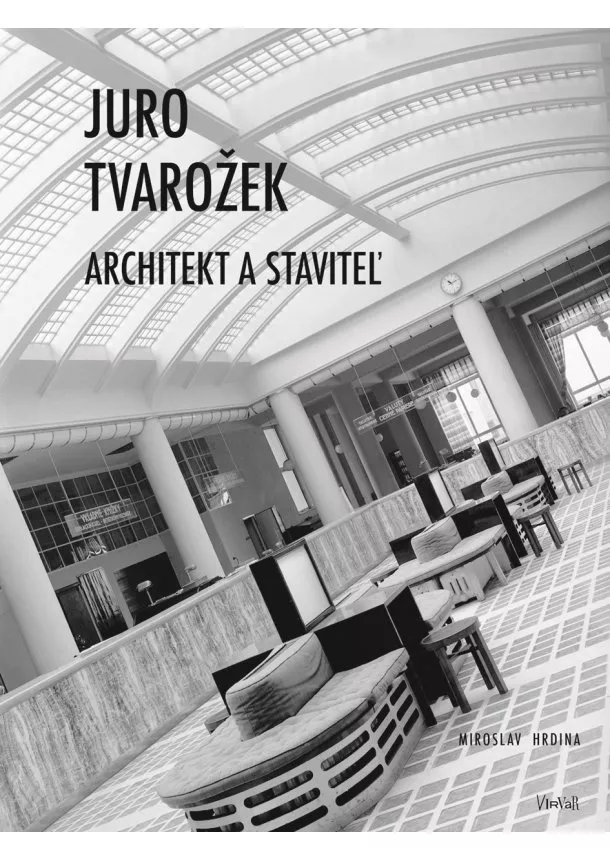 Miroslav Hrdina - Juro Tvarožek - Architekt a staviteľ