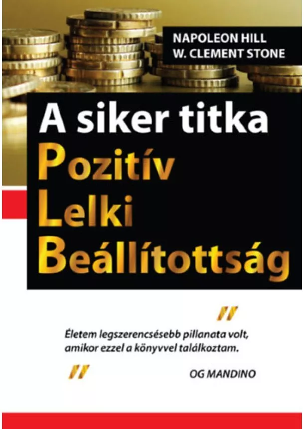 Stone W. Clement, Napoleon Hill - A siker titka Pozitív Lelki Beállítottság