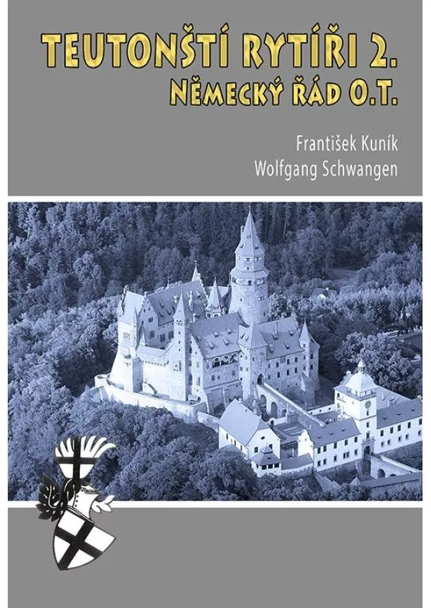 František Kuník, Wolfgang Schwangen - Teutonští rytíři 2. - Německý řád O.T.