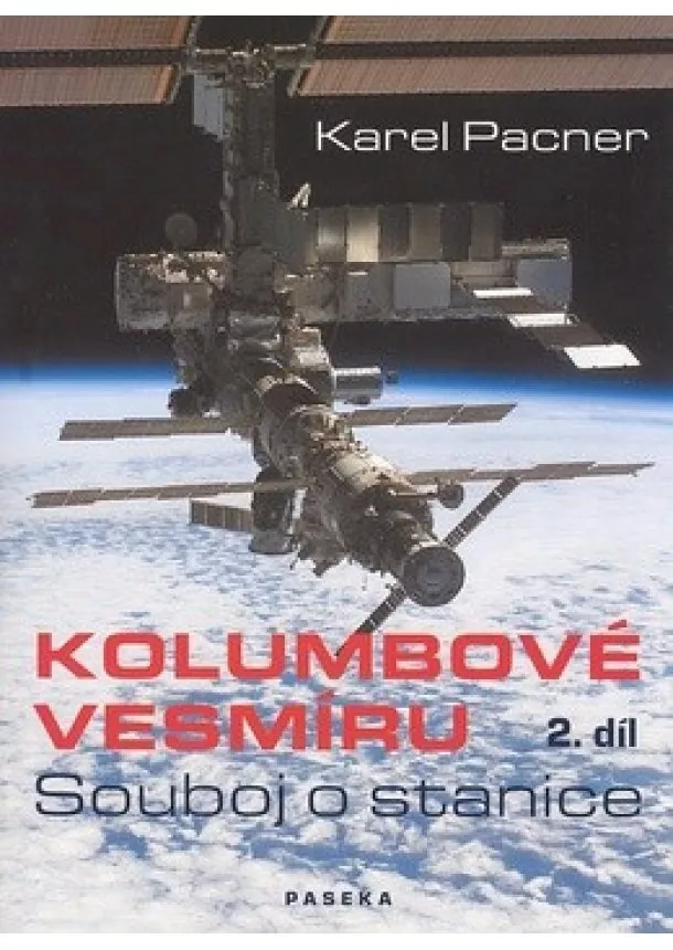 Karel Pacner - Kolumbové vesmíru - 2 Souboj o stanice