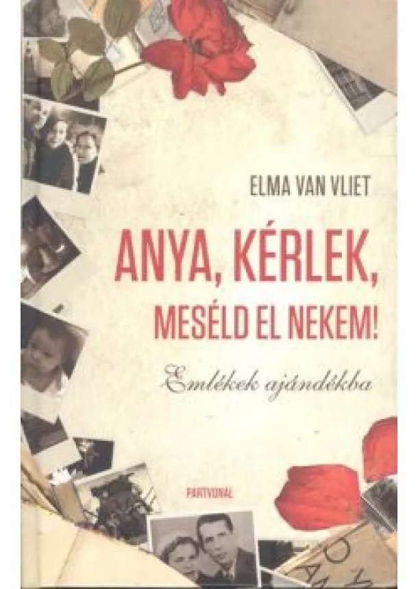 ELMA VAN VLIET - ANYA, KÉRLEK, MESÉLD EL NEKEM!