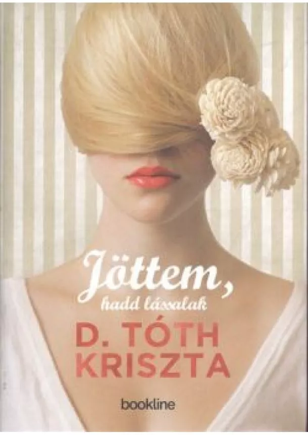 D. TÓTH KRISZTA - JÖTTEM, HADD LÁSSALAK