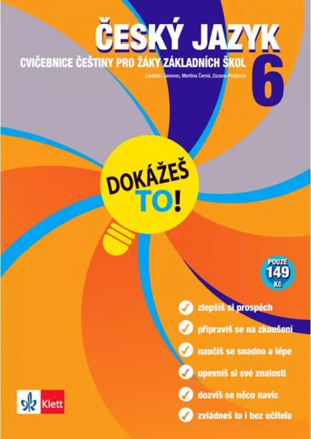 a kolektiv Ladislav Janovec - Český jazyk 6 - Dokážeš to! - Výklad a cvičení pro lepší znalosti v 6. třídě