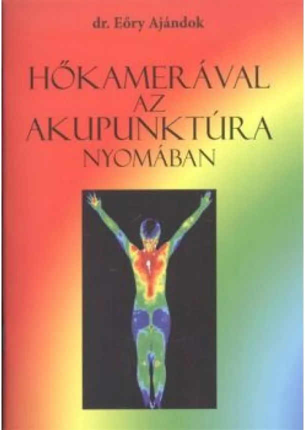 DR. EŐRY AJÁNDOK - HŐKAMRÁVAL AZ AKUPUNKTÚRA NYOMÁBAN