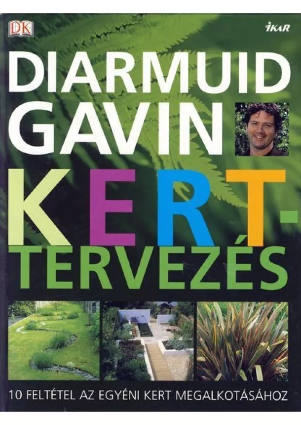 Diarmuid Gavin - Kert-tervezés / Plánujeme záhradu