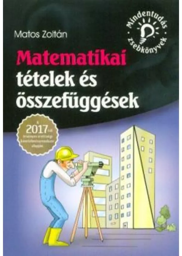 Matos Zoltán - Matematikai tételek és összefüggések - Mindentudás zsebkönyvek