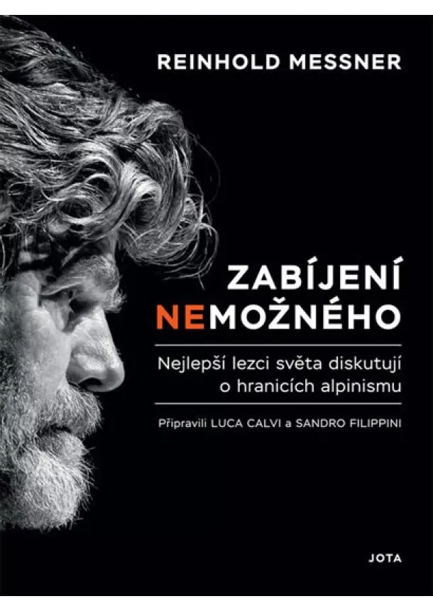 Reinhold Messner - Zabíjení nemožného - Nejlepší lezci svět