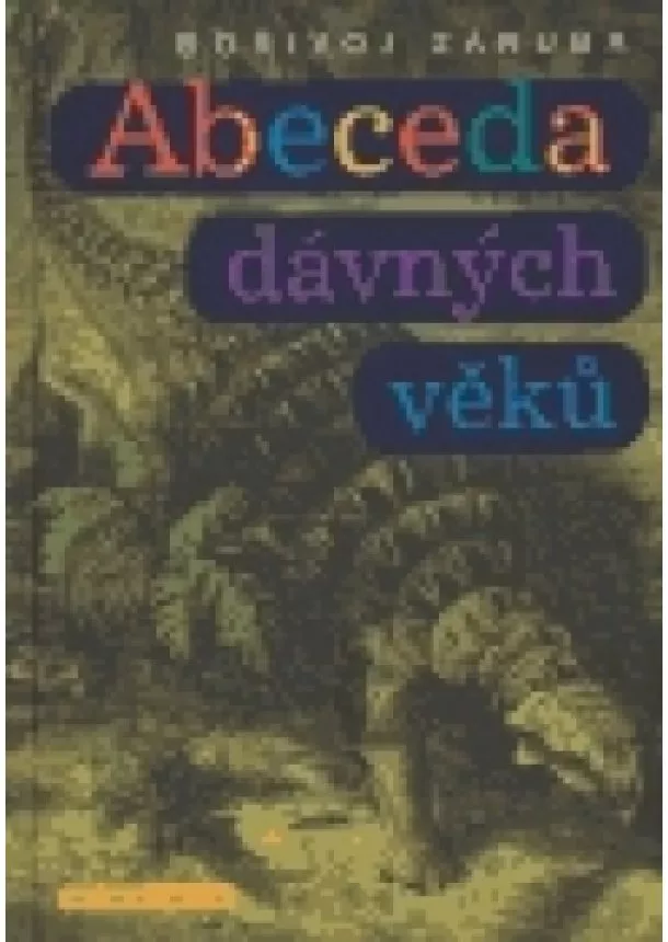 Bořivoj Záruba - Abeceda dávných věků