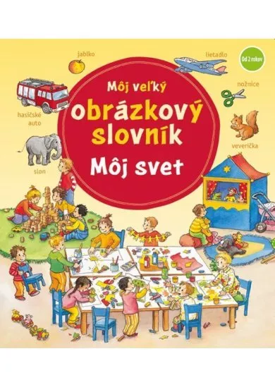 Môj veľký obrázkový slovník - môj svet