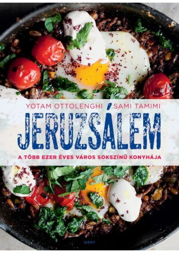 Yotam Ottolenghi - Jeruzsálem - A több ezer éves város sokszínű konyhája (új kiadás)