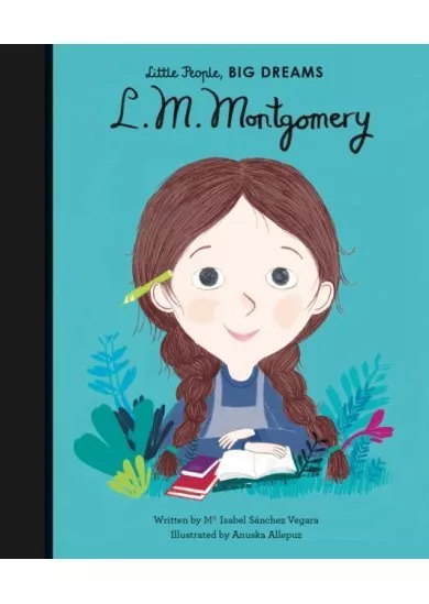 Little People Big Dreams: Lucy Maud Montgomery