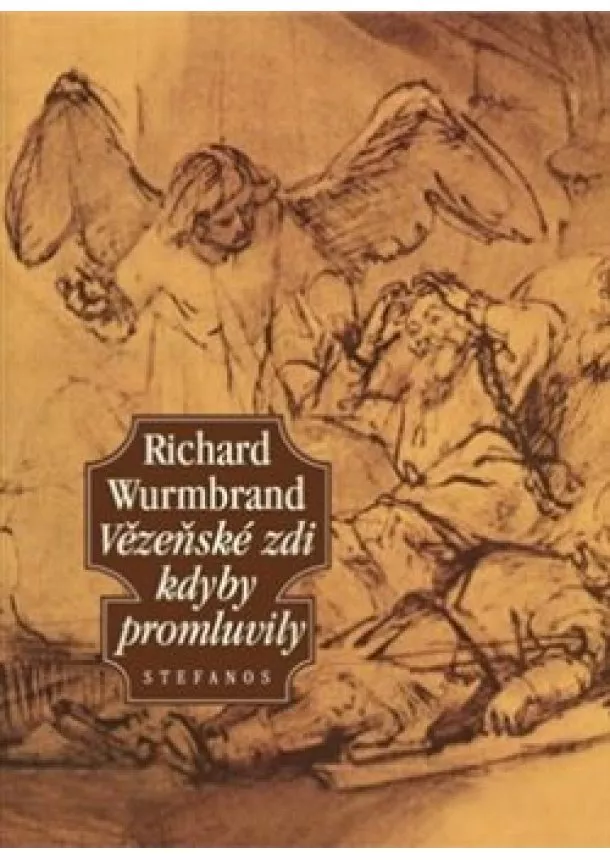 Richard Wurmbrand - Vězeňské zdi kdyby promluvily