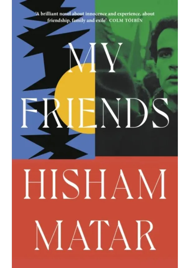 Hisham Matar - My Friends