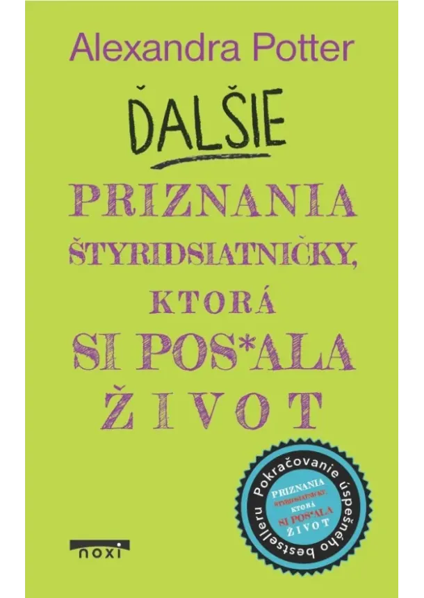 Alexandra Potter - Ďalšie priznania štyridsiatničky, ktorá si pos*ala život