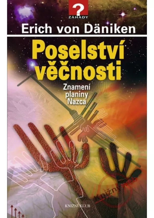 Erich von Däniken - Poselství věčnosti - Znamení planiny Nazca