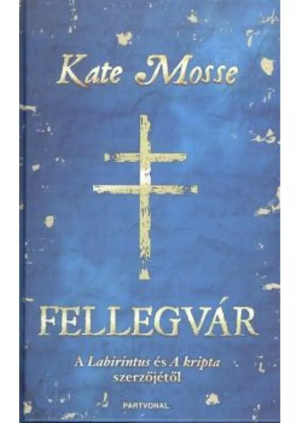 Kate Mosse - Fellegvár